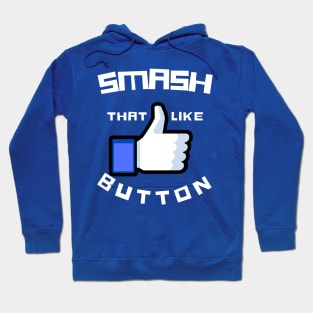 SMASH that LIKE Button Hoodie